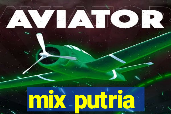 mix putria